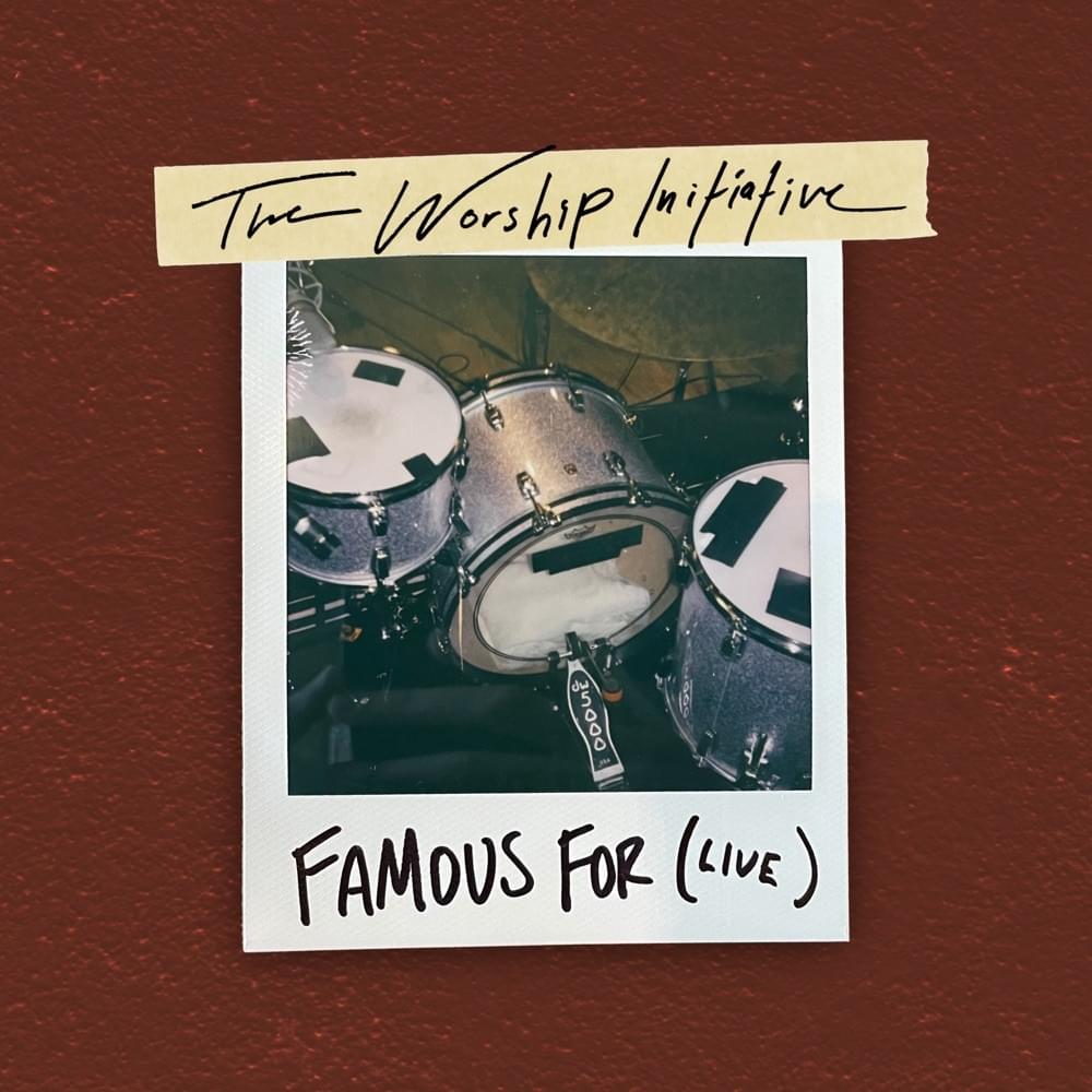 Album cover art for "Famous For (I Believe) (Live)" by The Worship Initiative & Trenton Bell & Dinah Wright & Davy Flowers