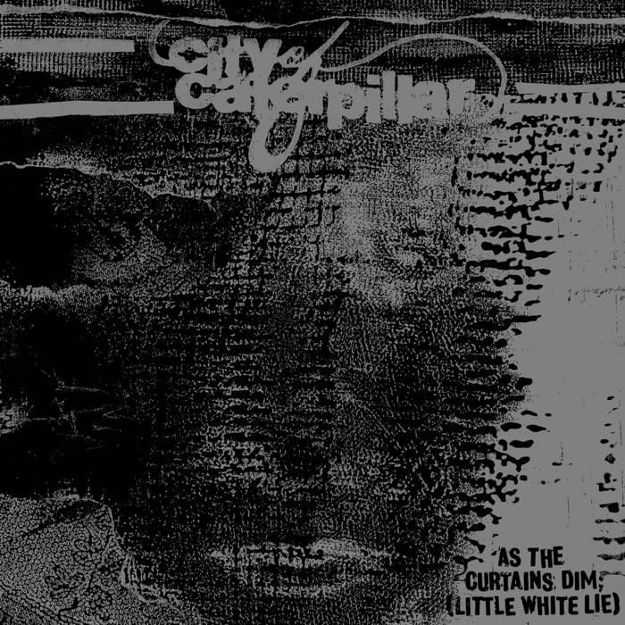 As The Curtains Dim; (little white lie) by City Of Caterpillar