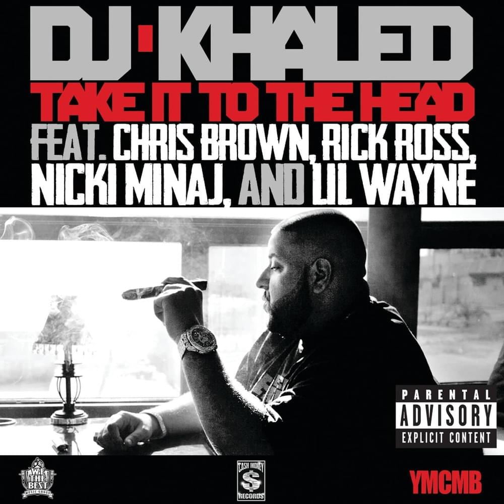 Album cover art for "Take It to the Head" by DJ Khaled & Chris Brown & Rick Ross & Nicki Minaj & Lil Wayne
