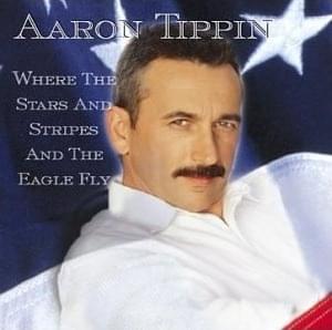 Album cover art for "Where the Stars and Stripes and the Eagle Fly" by Aaron Tippin