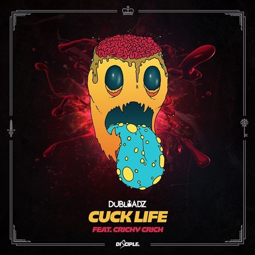 Album cover art for "Cuck Life" by Dubloadz & Crichy Crich