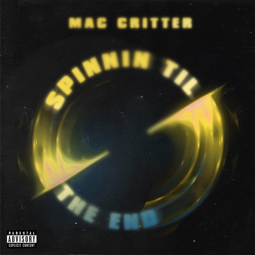 Album cover art for "Spinnin Til The End" by Mac Critter