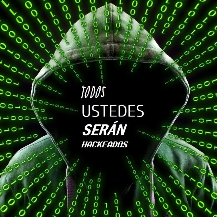 Cover image for TODOS USTEDES SERÁN HACKEADOS