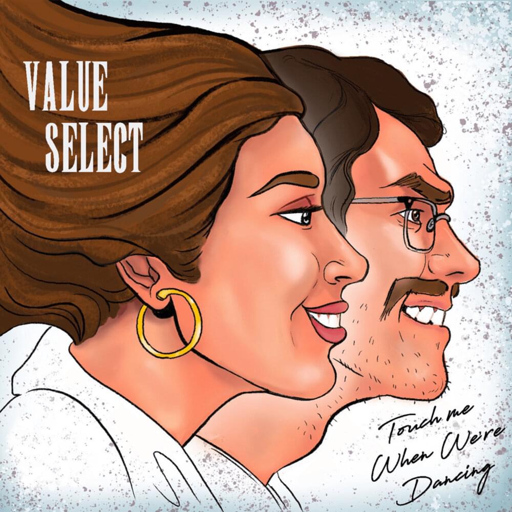Album cover art for "Touch Me When We’re Dancing" by Value Select & Mary Spender