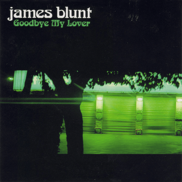 Goodbye My Lover by James Blunt