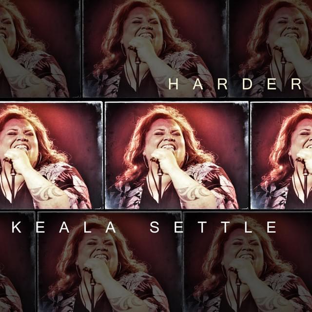 Harder by Keala Settle