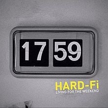 Living for the Weekend by Hard-Fi