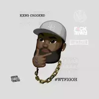 Album cover art for "#Wtfigoh" by KXNG Crooked
