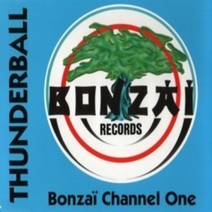 Bonzai Channel One by Thunderball