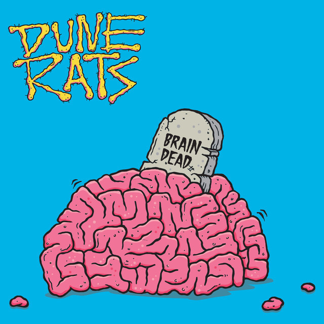 Braindead by Dune Rats