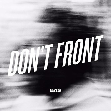 Album cover art for "Don’t Front" by Bas