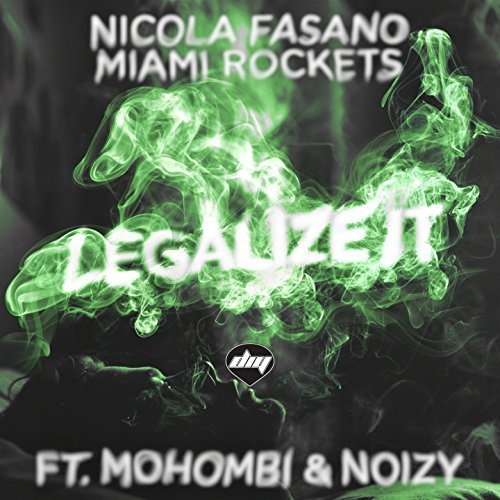 Album cover art for "Legalize It" by Nicola Fasano & Noizy & Mohombi & Miami Rockets