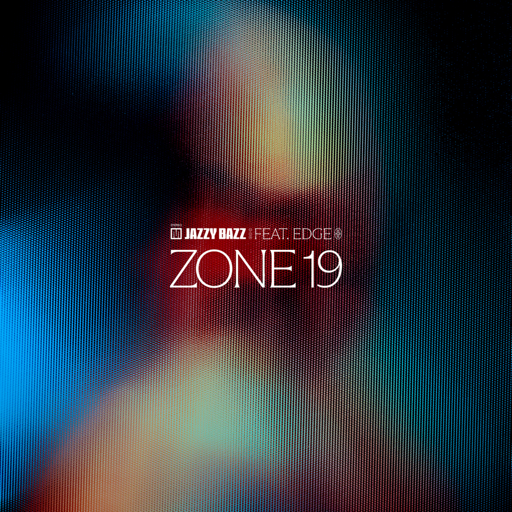 Album cover art for "Zone 19" by Jazzy Bazz & EDGE