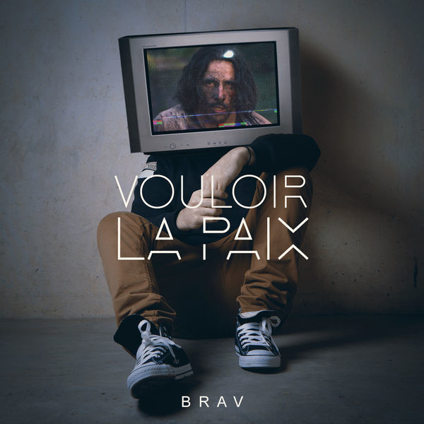 Album cover art for "Vouloir La Paix" by Brav