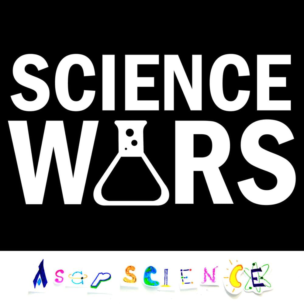 SCIENCE WARS by AsapSCIENCE