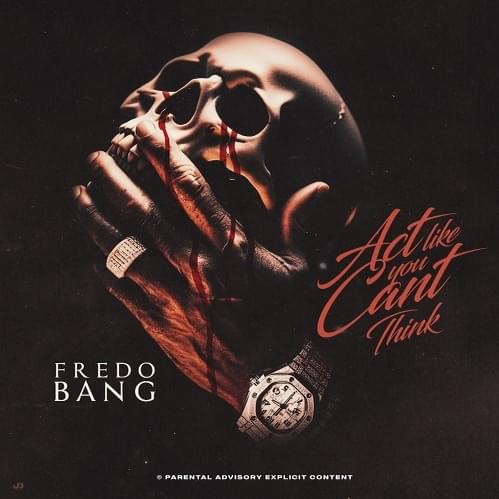 Album cover art for "Act Like You Can’t Think" by Fredo Bang