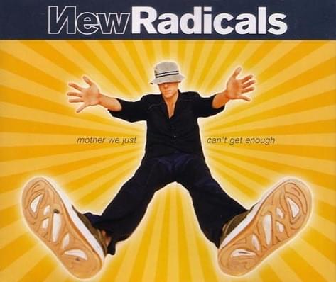 Mother We Just Can’t Get Enough by New Radicals