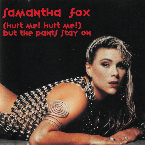 Album cover art for "(Hurt Me! Hurt Me!) But the Pants Stay On" by Samantha Fox