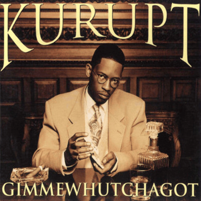 Album cover art for "Gimmewhutchagot" by Kurupt & Barshawn