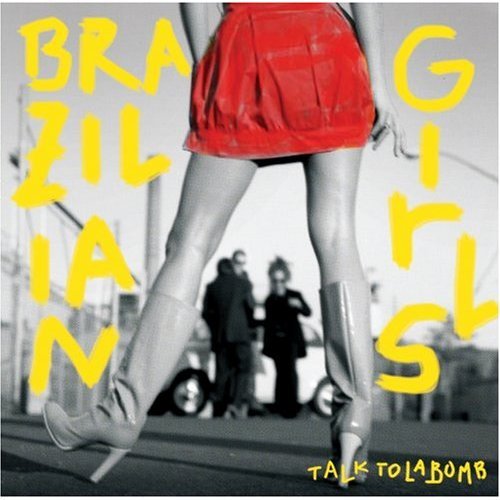 Talk to the Bomb by Brazilian Girls