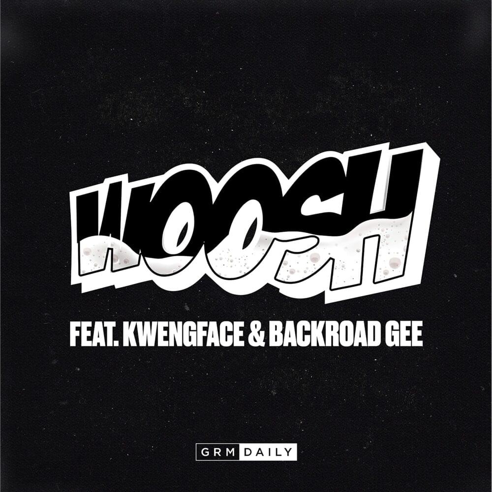 Album cover art for "Woosh" by GRM Daily & Kwengface & BackRoad Gee