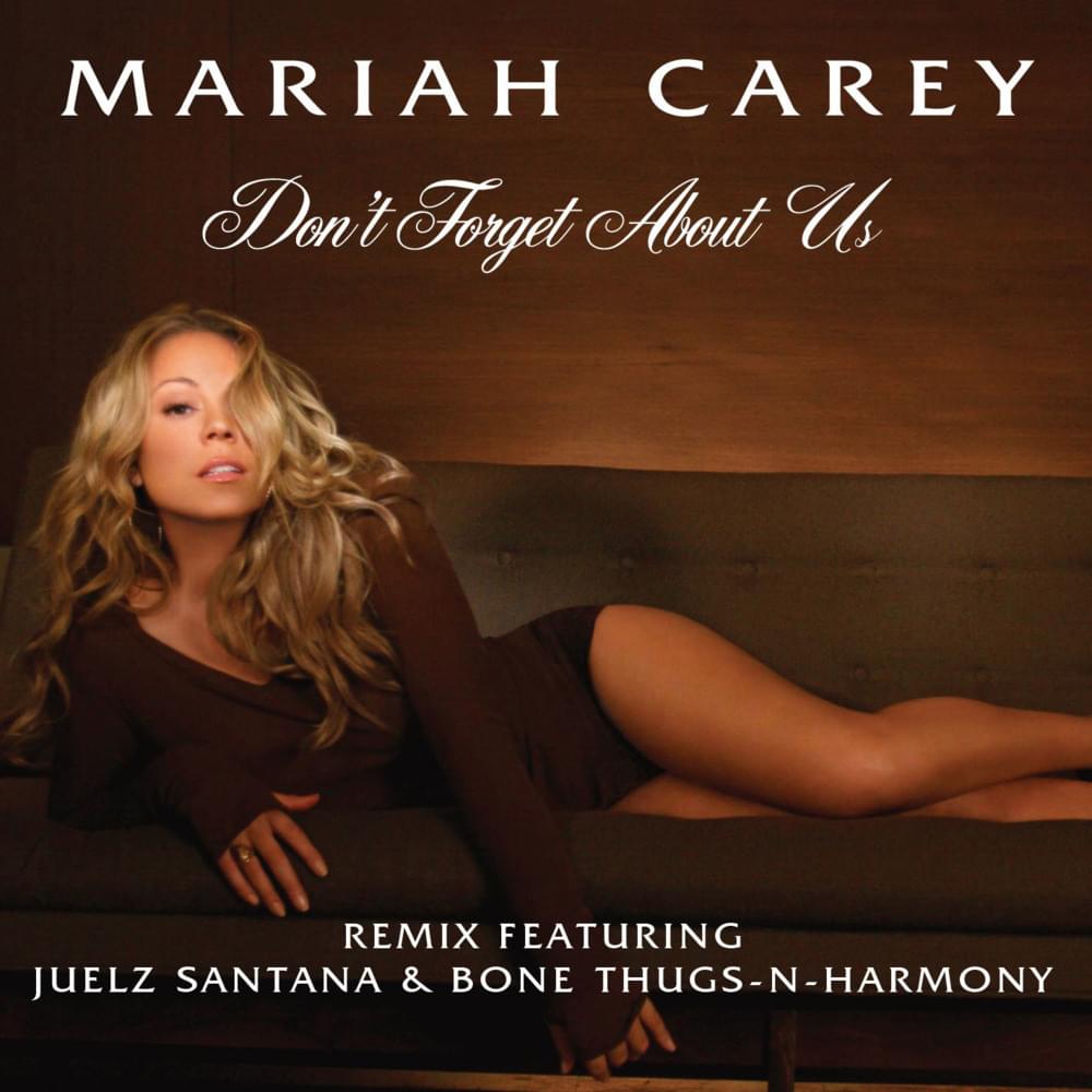 Album cover art for "Don’t Forget About Us (Remix)" by Mariah Carey & Juelz Santana & Krayzie Bone & Layzie Bone