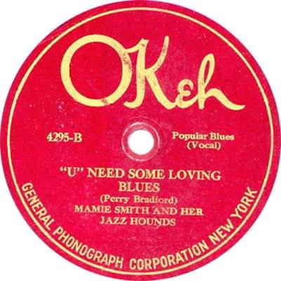 “U” Need Some Lovin’ Blues by Mamie Smith