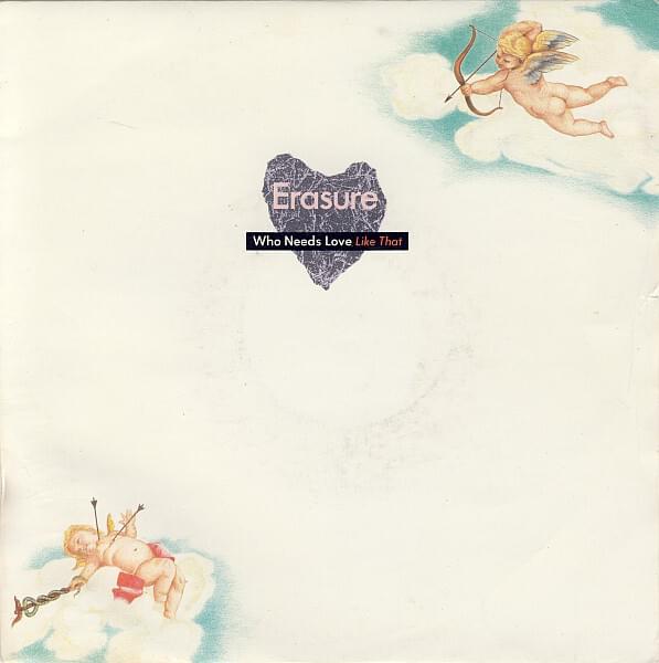 Album cover art for "Who Needs Love (Like That) [Single Version]" by Erasure