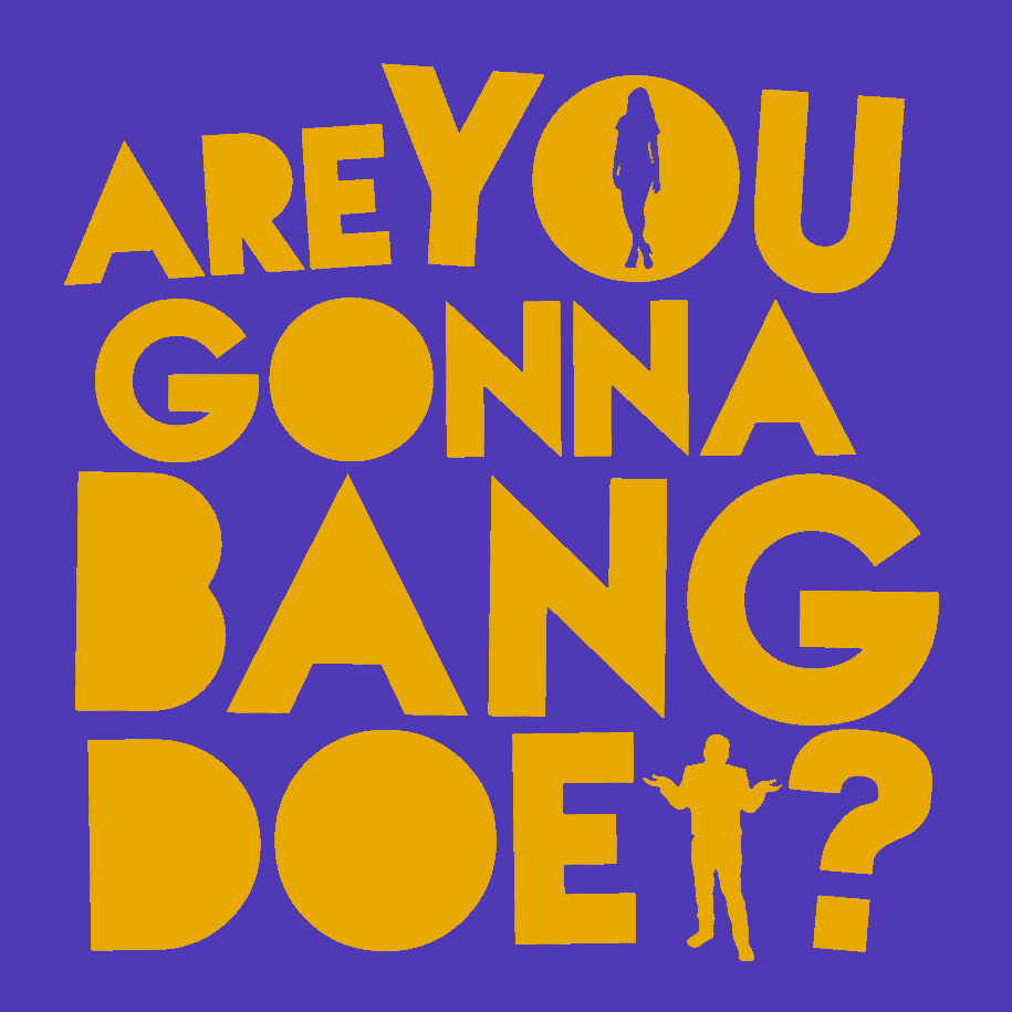 Are You Gonna Bang Doe? by Funky Dee
