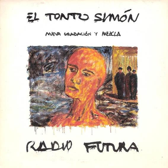 Album cover art for "El tonto Simón" by Radio Futura