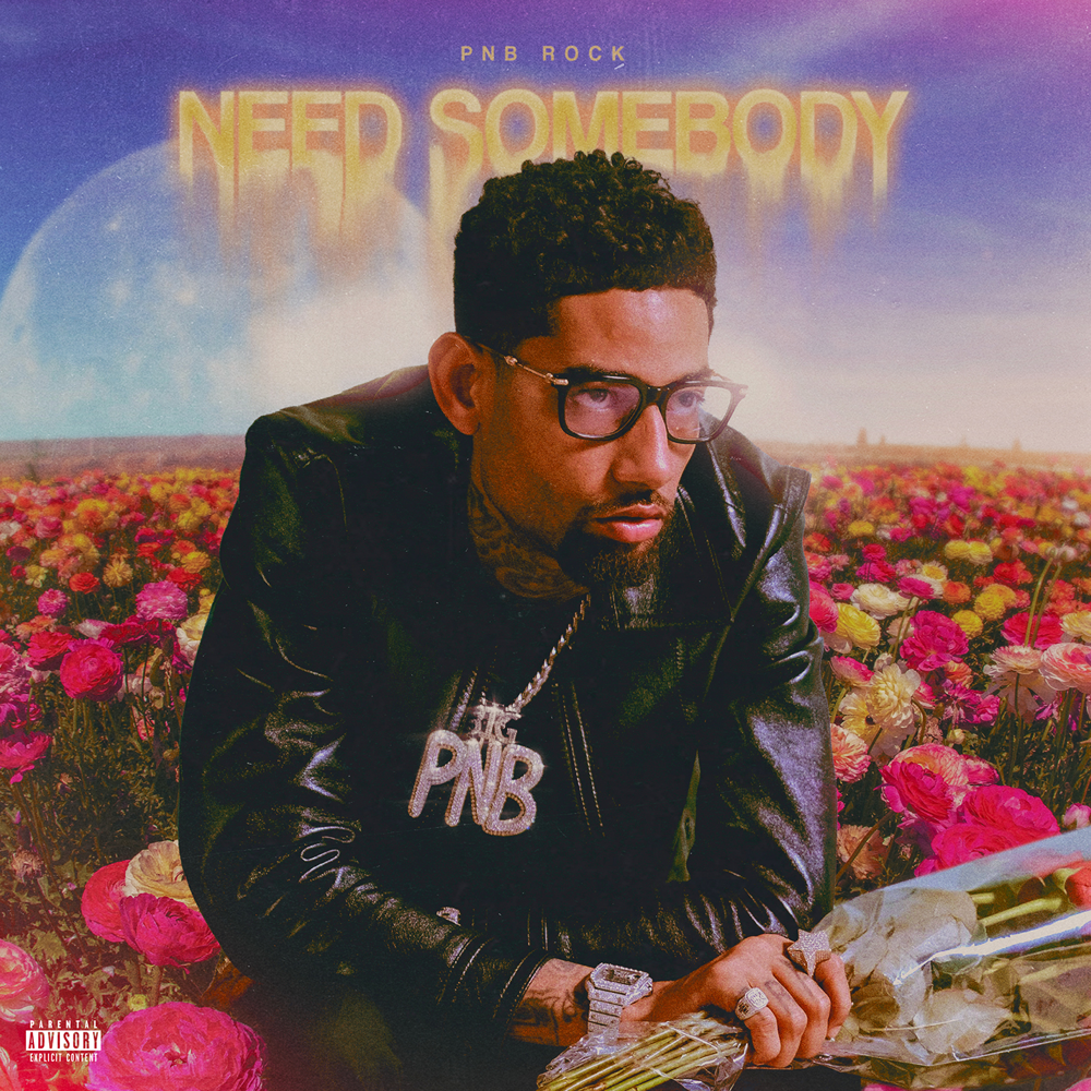 Album cover art for "Need Somebody" by PnB Rock
