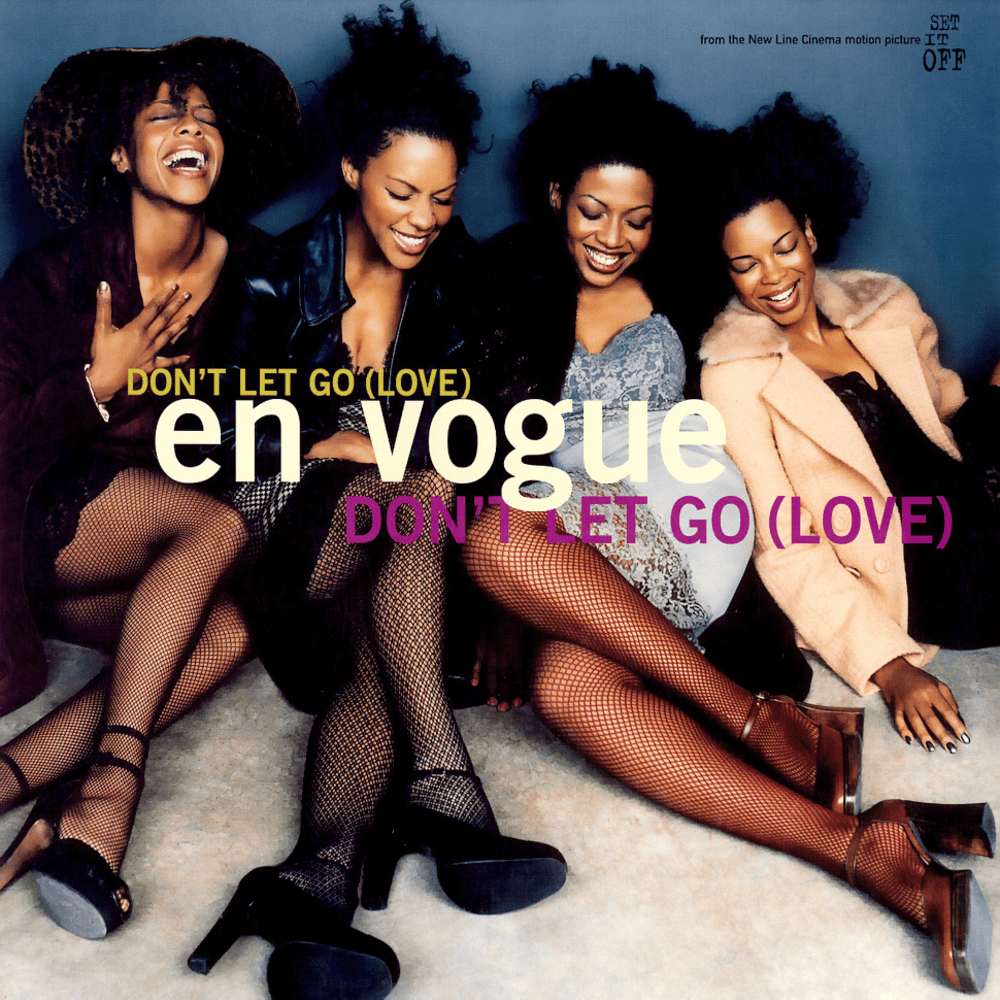 Don’t Let Go (Love) by En Vogue