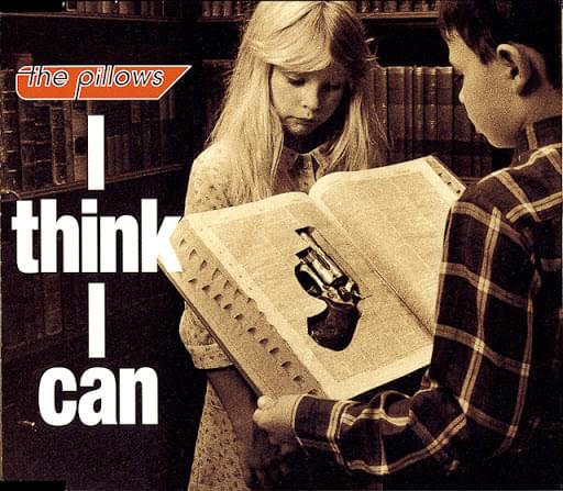 Album cover art for "I think I can" by The Pillows