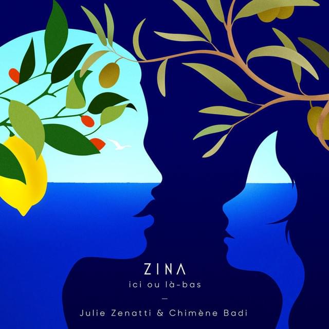 Album cover art for "Zina (ici ou l�-bas)" by Julie Zenatti & Chimène Badi