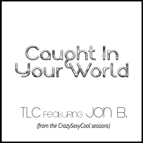 Album cover art for "Caught in Your World" by TLC & Jon B