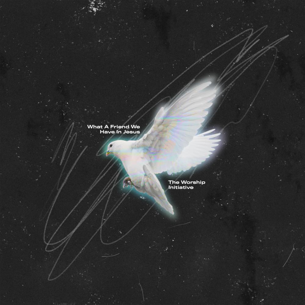 Album cover art for "What a Friend We Have in Jesus" by The Worship Initiative & Hannah Hardin