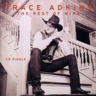 Album cover art for "The Rest of Mine" by Trace Adkins