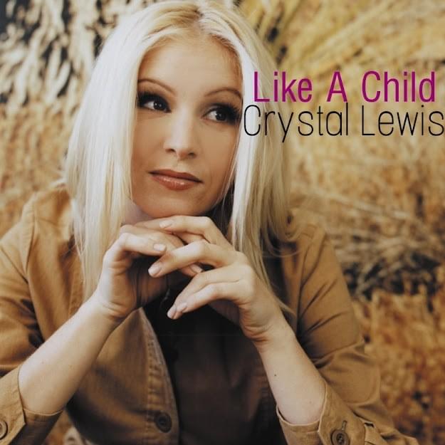 Album cover art for "Like A Child" by Crystal Lewis