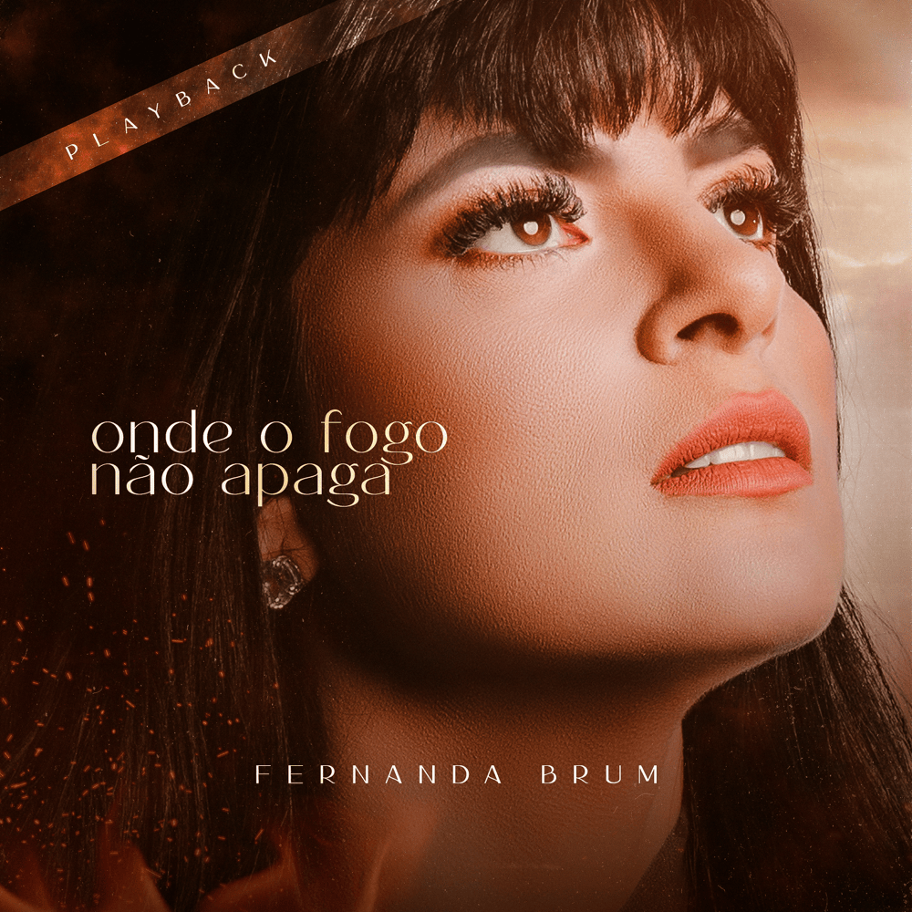 Album cover art for "Onde o Fogo Não Apaga (Ao Vivo) [Playback]" by Fernanda Brum