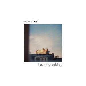 Album cover art for "how it should be" by swim school