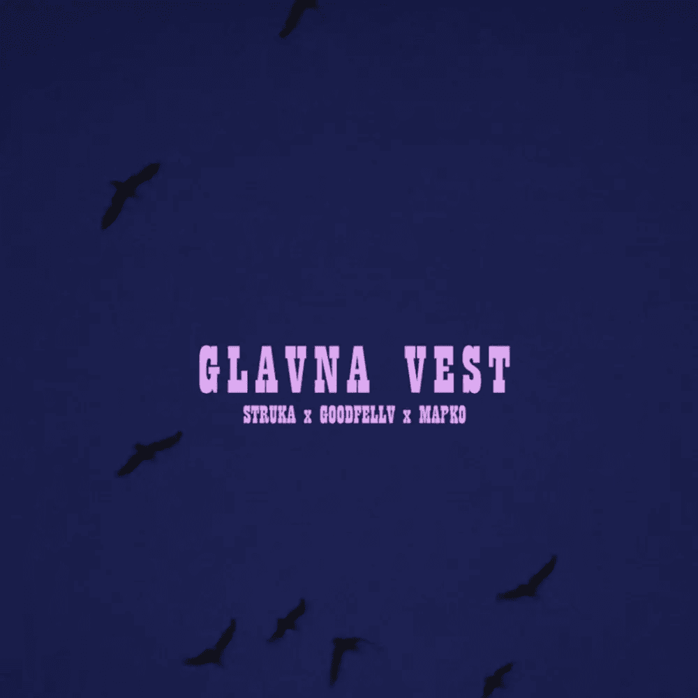 Album cover art for "Glavna vest" by GOODFELLV (SRB) & Mapko & Struka