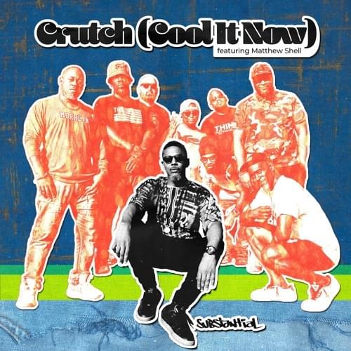 Crutch (Cool It Now) by Substantial