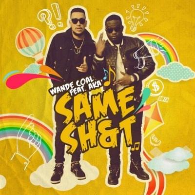Album cover art for "Same Shit" by Wande Coal & AKA