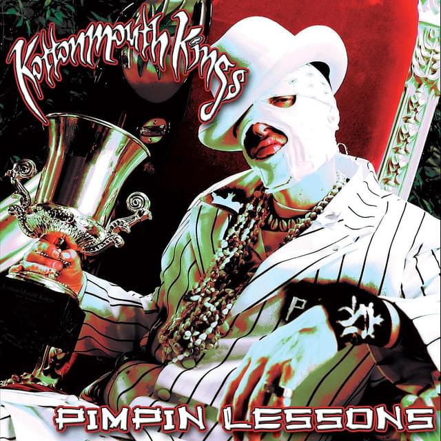 Album cover art for "Pimpin Lessons" by Kottonmouth Kings