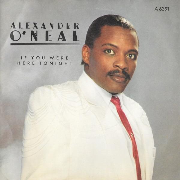 If You Were Here Tonight by Alexander O’Neal