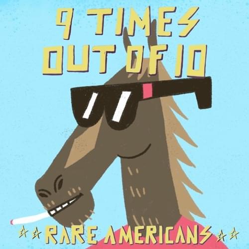 Album cover art for "9 Times Out of 10" by Rare Americans