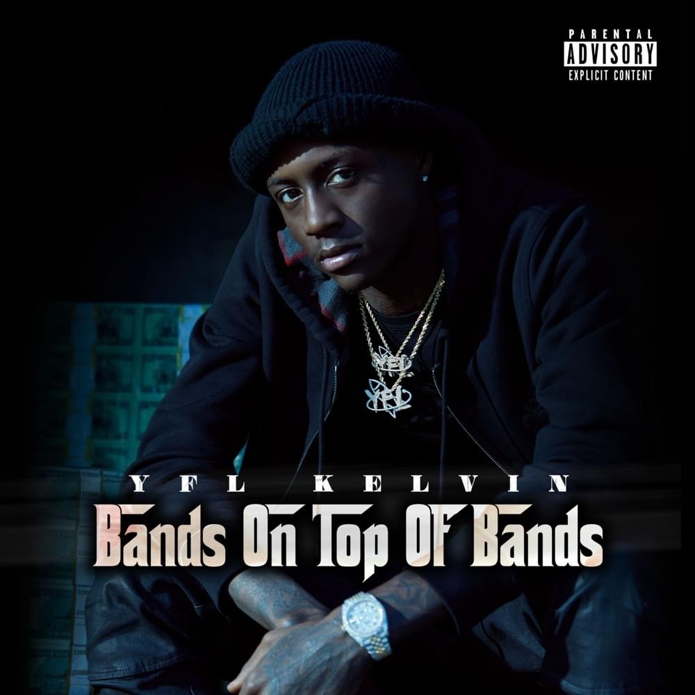 Bands On Top Of Bands by YFL Kelvin
