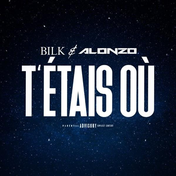 Album cover art for "T’étais où" by Bilk & Alonzo