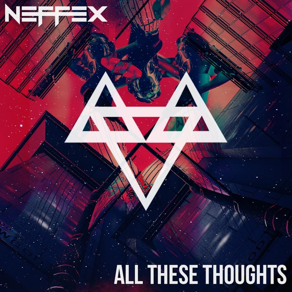 Album cover art for "All These Thoughts" by NEFFEX