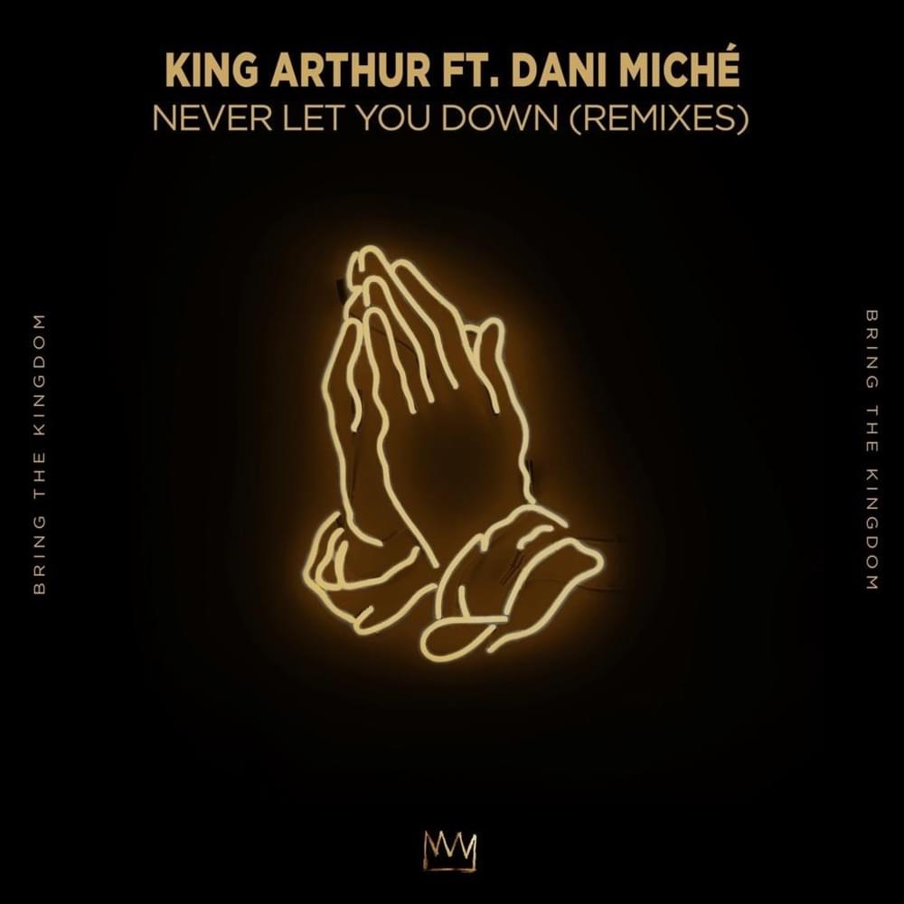 Never Let You Down (Maddow Remix) by King Arthur